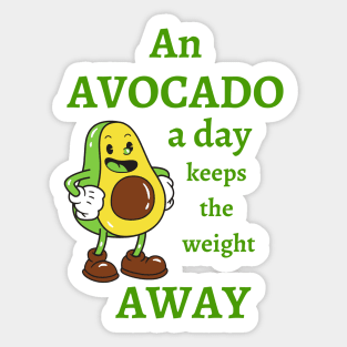 An Avocado A Day Keeps The Weight Away Sticker